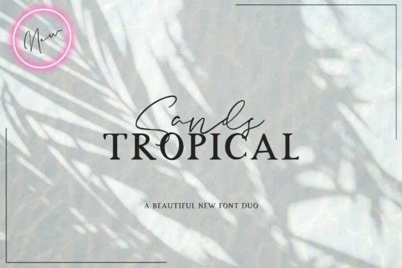 Sands Tropical Duo: A Versatile Script Handwritten Font
